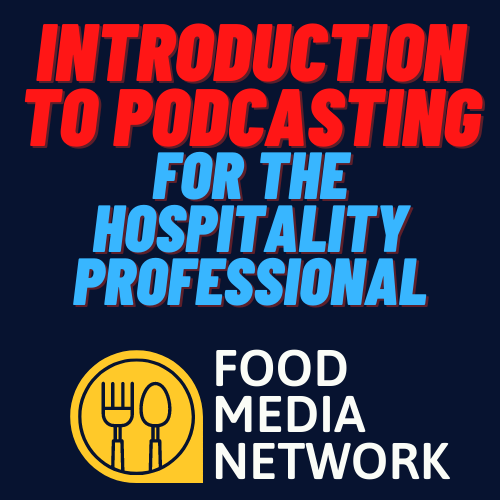 Introduction to Podcasting for the Hospitality Professional